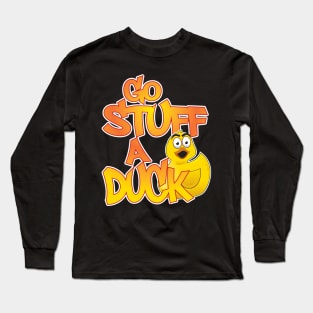 Go Stuff A Duck! Long Sleeve T-Shirt